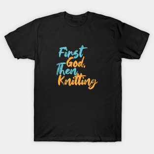 First God Then Knitting T-Shirt